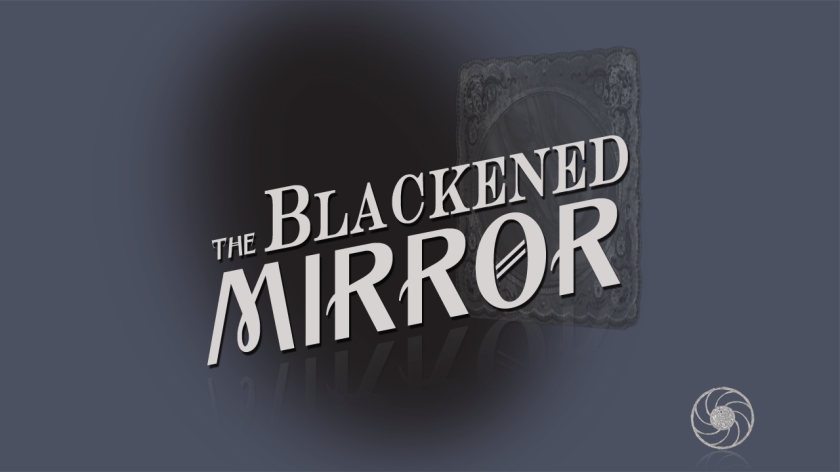 The Blackened Mirror